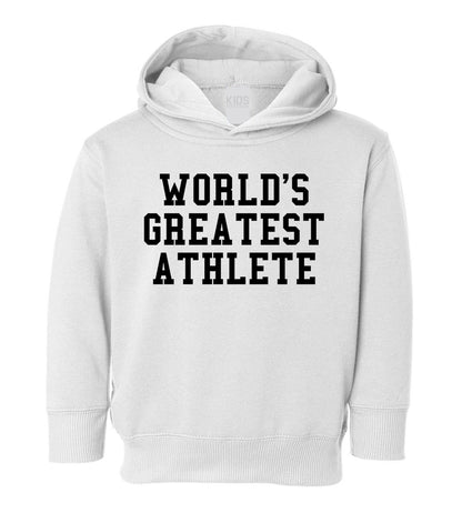 Worlds Greatest Athlete Funny Sports Toddler Boys Pullover Hoodie White