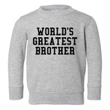 Worlds Greatest Brother Funny Birthday Toddler Boys Crewneck Sweatshirt Grey
