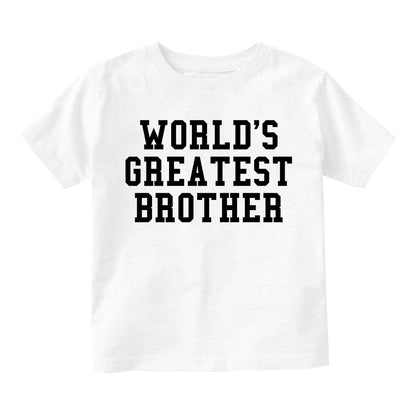 Worlds Greatest Brother Funny Birthday Toddler Boys Short Sleeve T-Shirt White