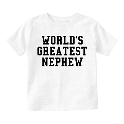 Worlds Greatest Nephew Birthday Gift Infant Baby Boys Short Sleeve T-Shirt White