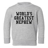 Worlds Greatest Nephew Birthday Gift Toddler Boys Crewneck Sweatshirt Grey