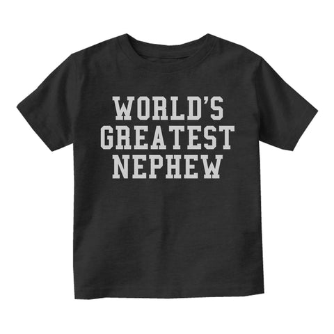 Worlds Greatest Nephew Birthday Gift Toddler Boys Short Sleeve T-Shirt Black