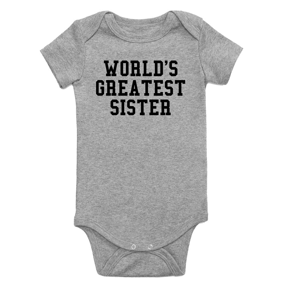 Worlds Greatest Sister Birthday Gift Infant Baby Girls Bodysuit Grey