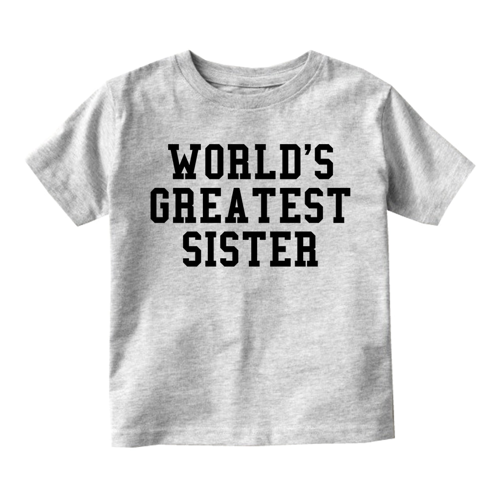 Worlds Greatest Sister Birthday Gift Infant Baby Girls Short Sleeve T-Shirt Grey