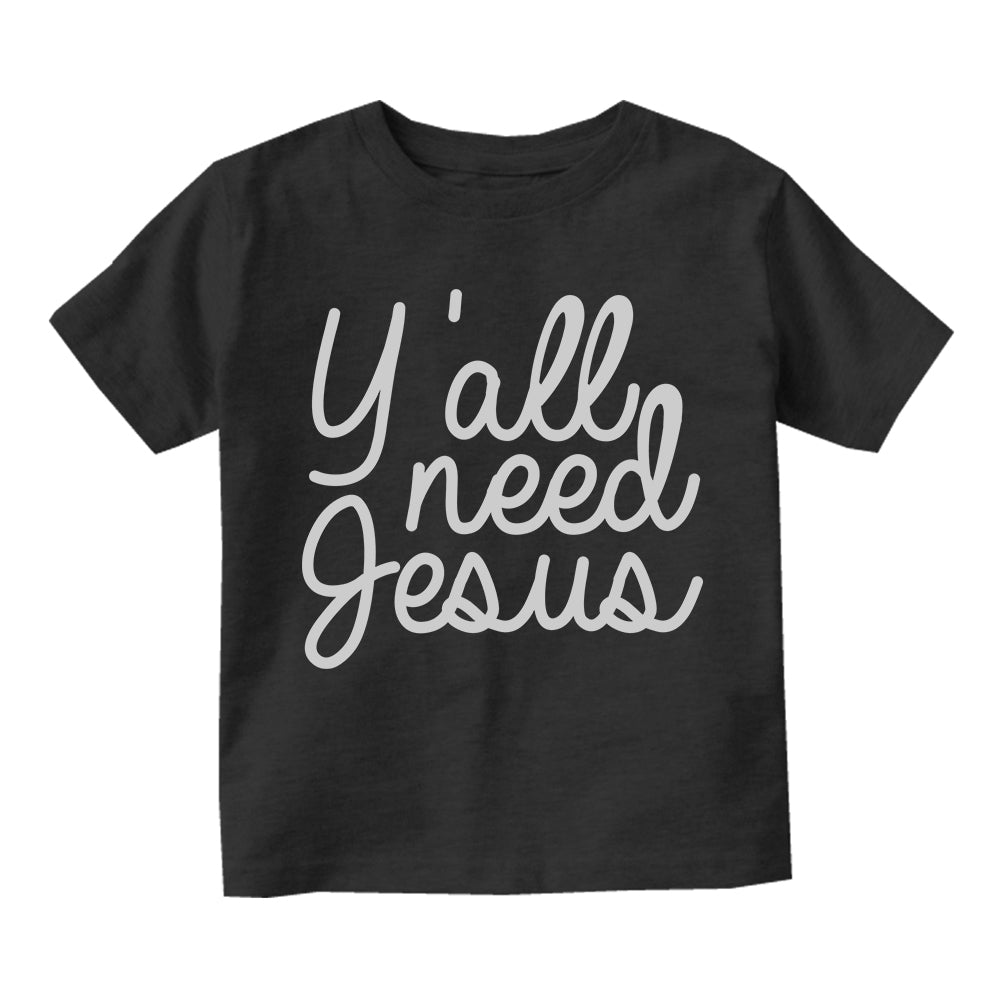 Yall Need Jesus Funny Infant Baby Boys Short Sleeve T-Shirt Black