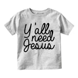 Yall Need Jesus Funny Infant Baby Boys Short Sleeve T-Shirt Grey