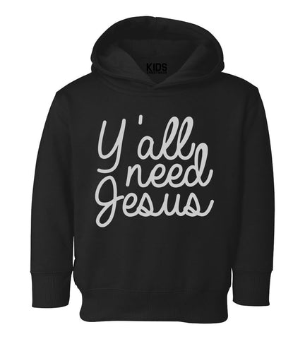 Yall Need Jesus Funny Toddler Boys Pullover Hoodie Black