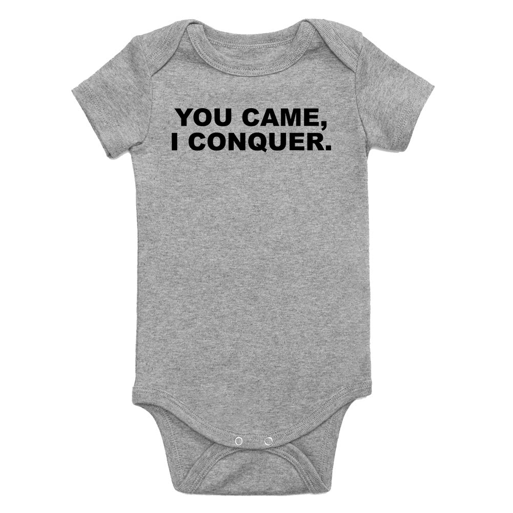 You Came I Conquer Funny Infant Baby Boys Bodysuit Grey