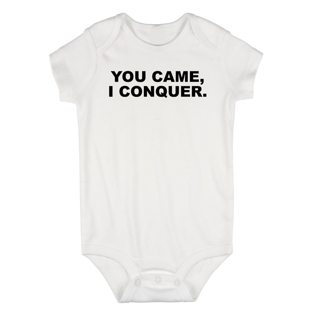 You Came I Conquer Funny Infant Baby Boys Bodysuit White