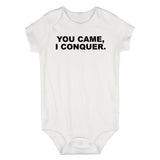 You Came I Conquer Funny Infant Baby Boys Bodysuit White