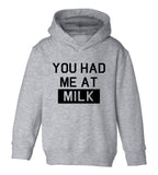 You Had Me At MIlk Toddler Boys Pullover Hoodie Grey
