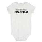 Youre Going To Be A Grandma Infant Baby Boys Bodysuit White