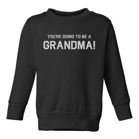 Youre Going To Be A Grandma Toddler Boys Crewneck Sweatshirt Black
