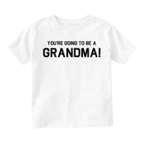 Youre Going To Be A Grandma Toddler Boys Short Sleeve T-Shirt White