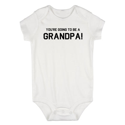 Youre Going To Be A Grandpa Infant Baby Boys Bodysuit White