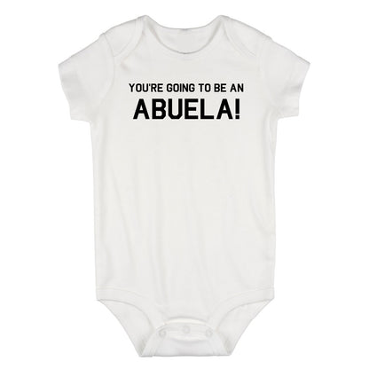 Youre Going To Be An Abuela Infant Baby Boys Bodysuit White