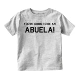 Youre Going To Be An Abuela Toddler Boys Short Sleeve T-Shirt Grey