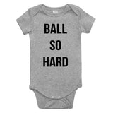 Ball So Hard Infant Onesie Bodysuit in Grey