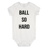Ball So Hard Infant Onesie Bodysuit in White