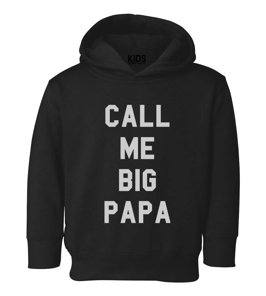 Call Me Big Papa Toddler Kids Pullover Hoodie Hoody in Black
