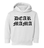 Dear Mama Toddler Kids Pullover Hoodie Hoody in White
