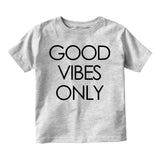 Good Vibes Only Infant Toddler Kids T-Shirt in Grey