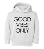 Good Vibes Only Toddler Kids Pullover Hoodie Hoody in White