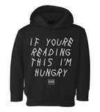 If Youre Reading This I'm Hungry Toddler Kids Pullover Hoodie Hoody in Black