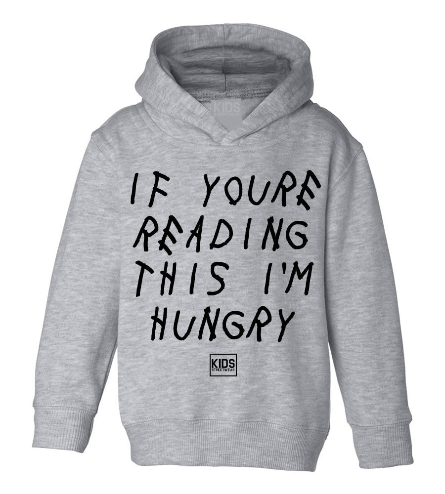 If Youre Reading This I'm Hungry Toddler Kids Pullover Hoodie Hoody in Grey