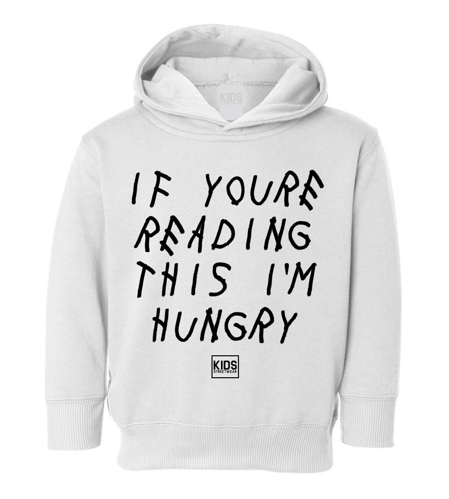 If Youre Reading This I'm Hungry Toddler Kids Pullover Hoodie Hoody in White