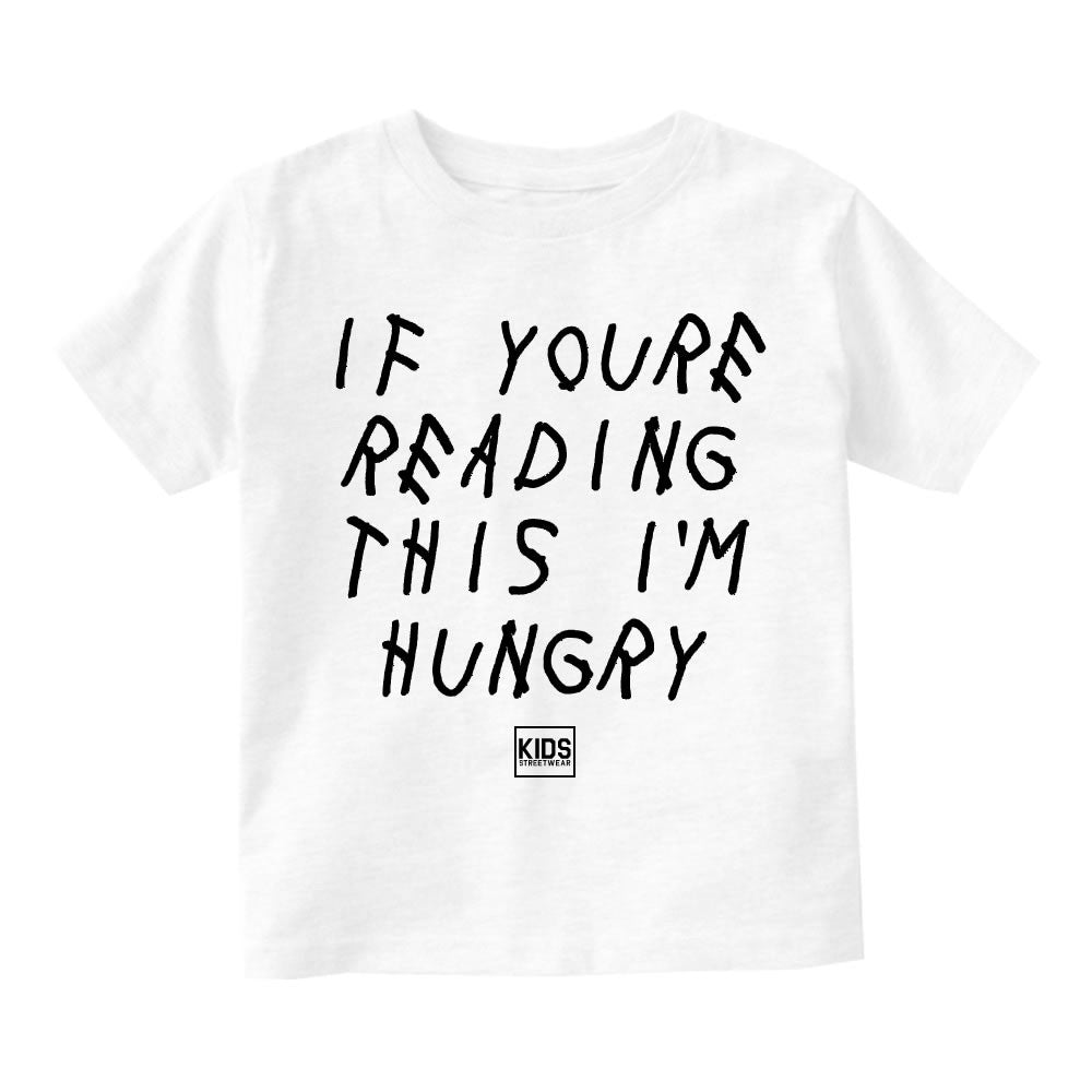 If Youre Reading This Im Hungry Infant Toddler T-Shirt in White