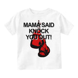 Mama Said Knock You Out Infant Toddler Kids T-Shirt in White