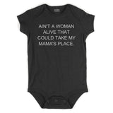 Ain't A Woman Alive That Can Take My Mama's Place Infant Onesie Bodysuit in Black
