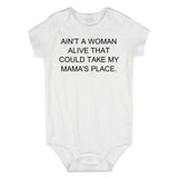Ain't A Woman Alive That Can Take My Mama's Place Infant Onesie Bodysuit in White