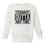 Straight Outta Nap Time Toddler Kids Sweatshirt in White