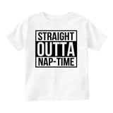 Straight Outta Nap Time Infant Toddler Kids T-Shirt in White
