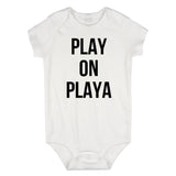 Play On Playa Infant Onesie Bodysuit in White