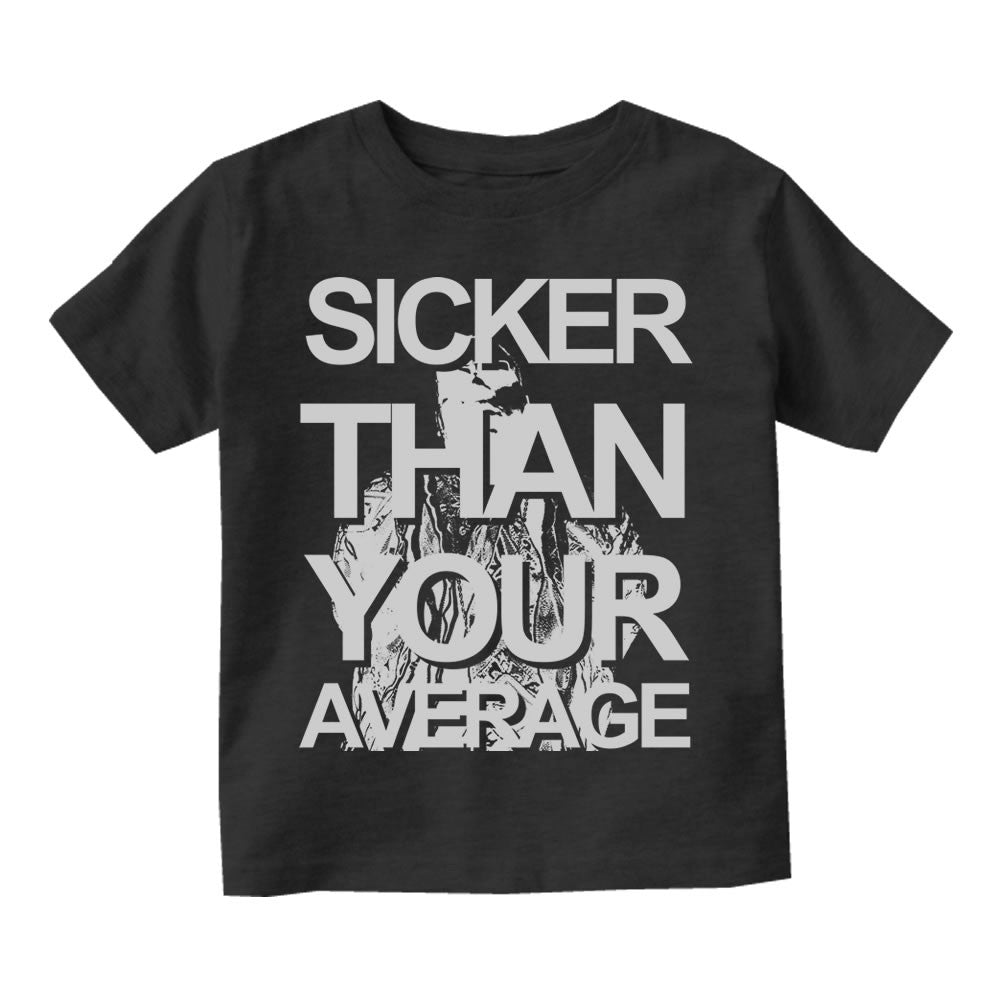 Sicker Than Your Average Biggie Infant Toddler Kids T-Shirt in Black