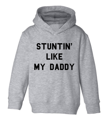 Stuntin Like My Daddy Toddler Kids Pullover Hoodie Hoody in Grey