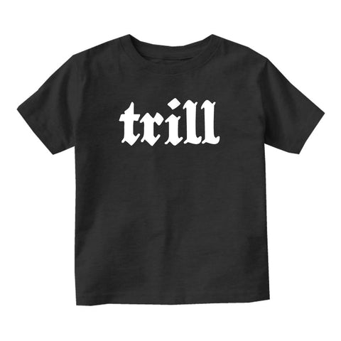 Trill Infant Toddler Kids T-Shirt in Black