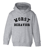 Worst Behavior Toddler Kids Pullover Hoodie Hoody in Grey