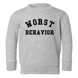 Worst Behavior Toddler Kids Sweatshirt in Grey