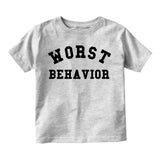 Worst Behavior Infant Toddler Kids T-Shirt in Grey